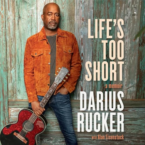 Life’s Too Short By Darius Rucker